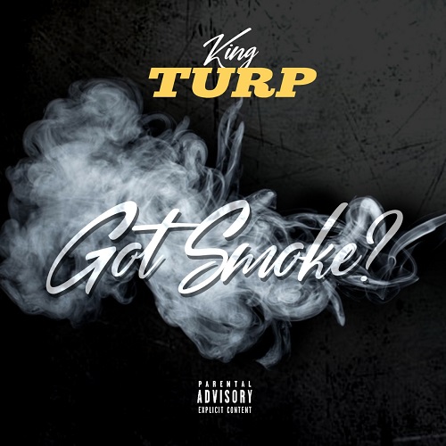 [Single] King Turp – Got Smoke? @iamkingturp
