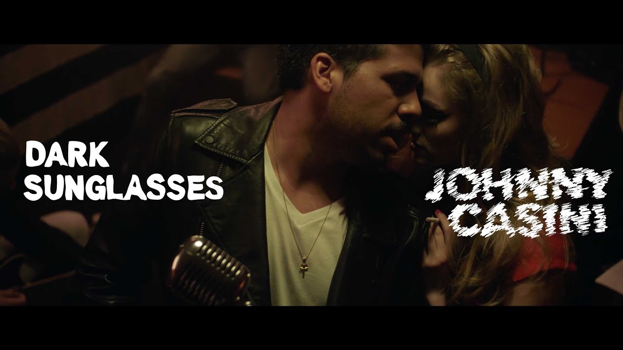 [Video] Johnny Casini – Dark Sunglasses @JohnnyCasini