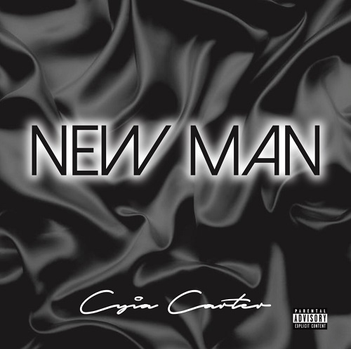 [Single] Cyia Carter – New Man | @CyiaCarter
