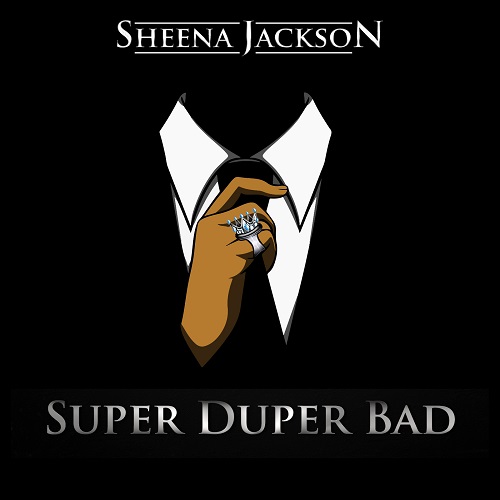 [Music] Sheena Jackson – Super Duper Bad | @sheenajackmusic