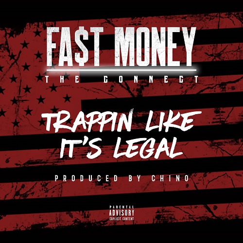[Single / Video] Fast Money the Connect – Trappin’ Like It’s Legal | @FastMoney615