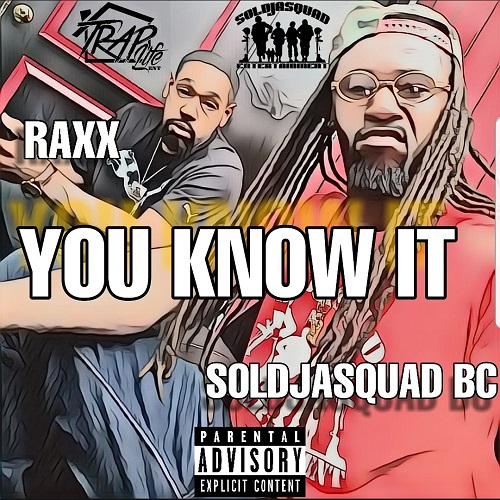 [Video] Soldjasquad BC feat. Raxx “You Know It” | @Soldjasquadbc