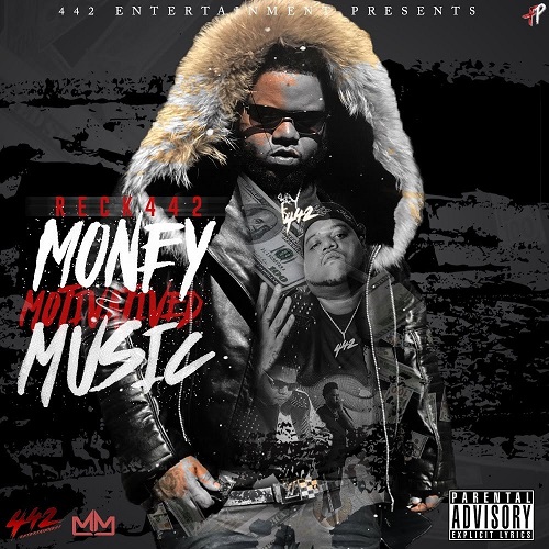 [EP] Reck442 – Money Motivated Music | @RECK442