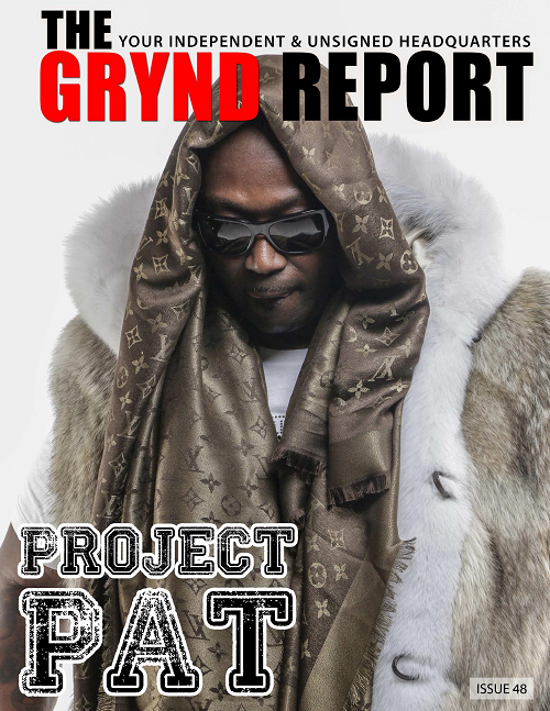 Out Now- The Grynd Report Issue 48 Project Pat Edition @projectpat