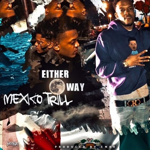 [Video] M3xico Trill – Either Way (Prod By. Cm80)