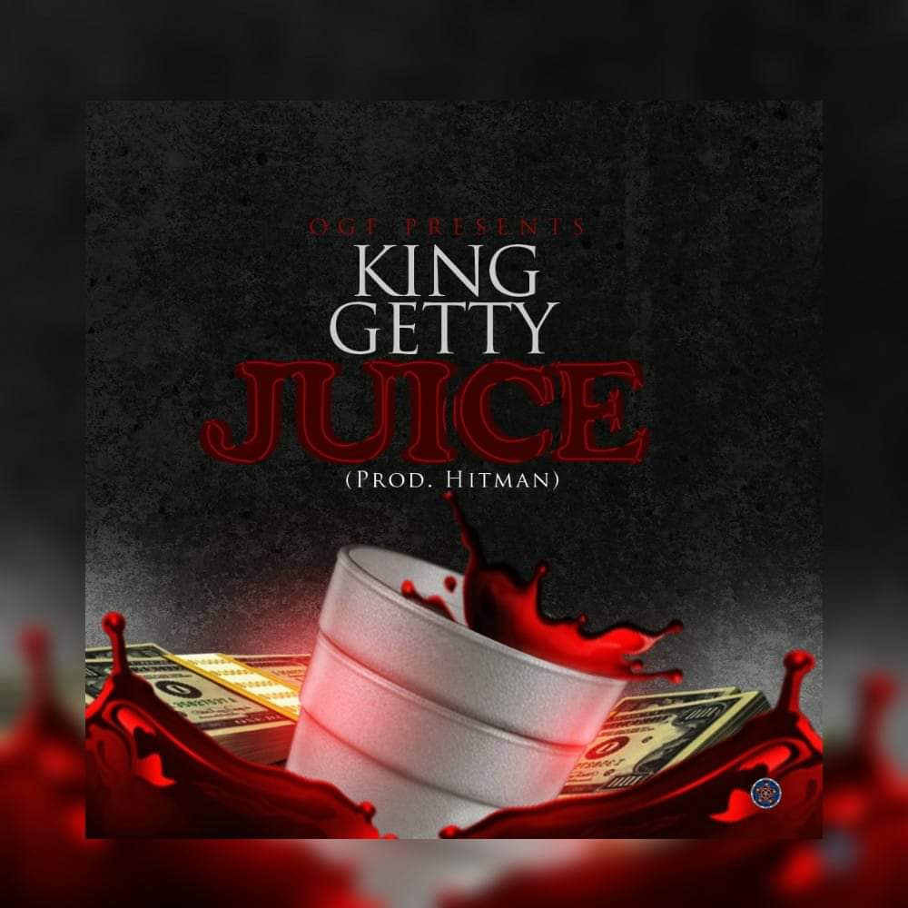[Single] King Getty – Juice | @KingGetty