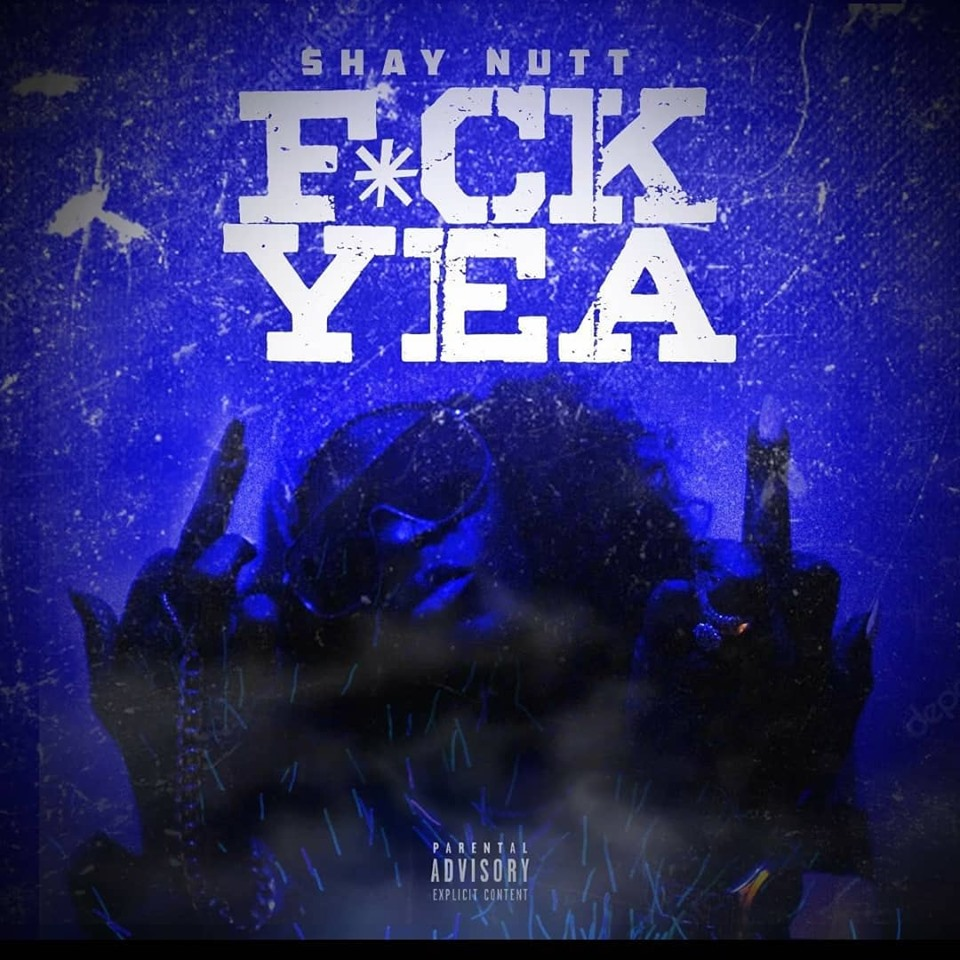 New Video: Shay Nutt “F*ucK Yeah”