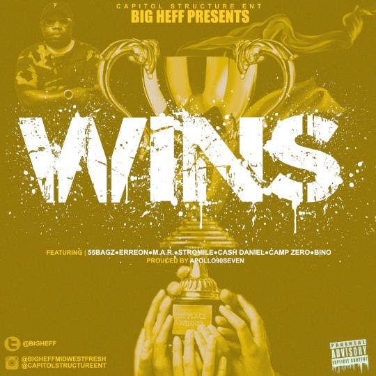 Big Heff. Wins feat 55Bagz, M.A.R. Erreon, Camp Zeroo, Stromile, Cash Daniel, and Bino @bigheff
