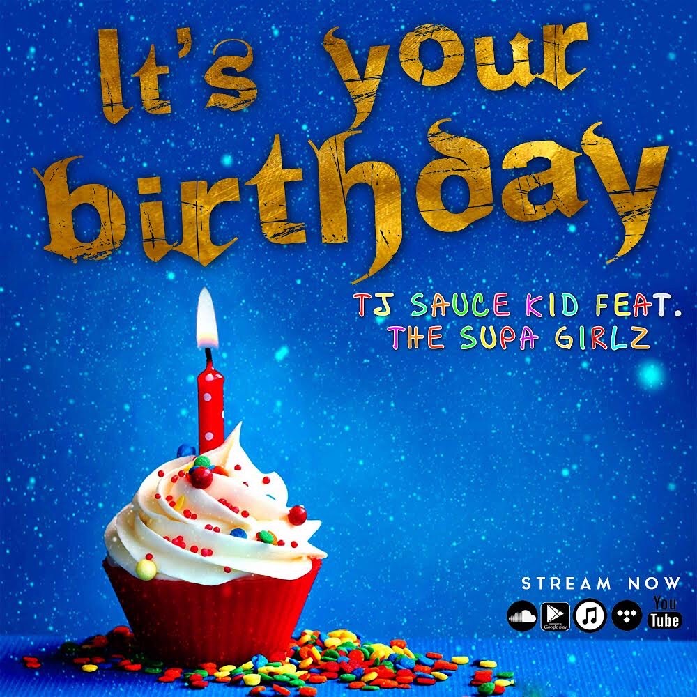 [Single] @tjsaucekid ‘It’s Your Birthday’ Ft. The Supa Girlz