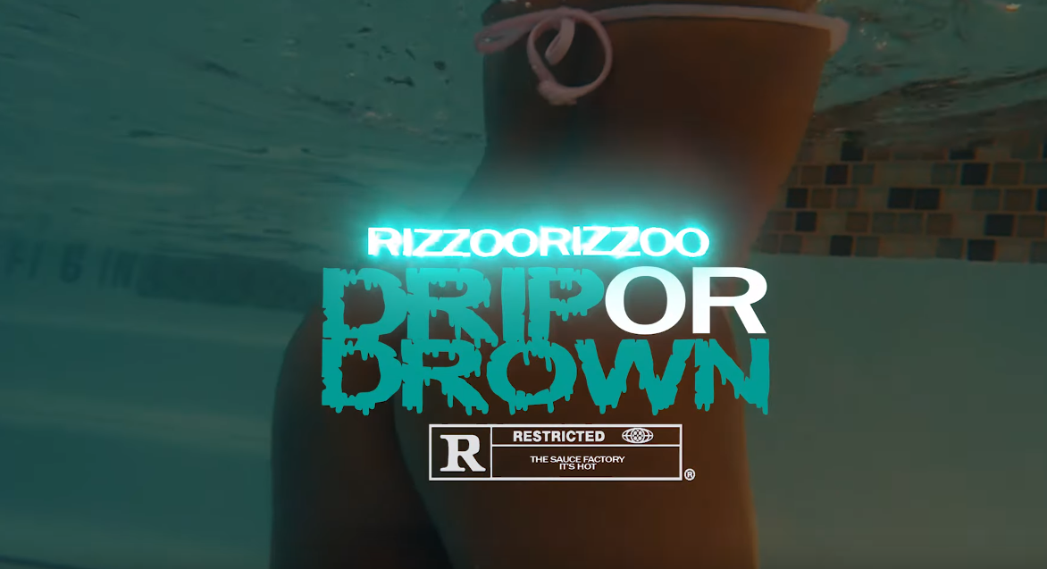 Rizzoo Rizzoo – Drip Or Drown | @rizzoorizzoo