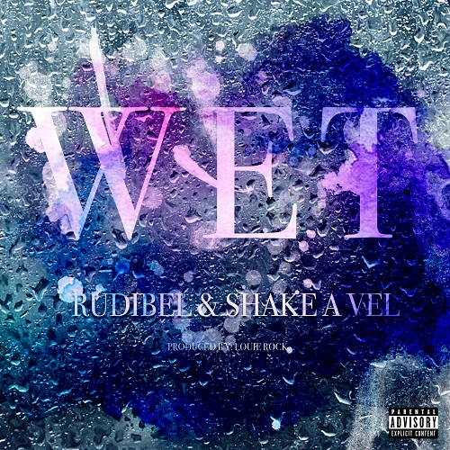 New Music! Shake-A-Vel “Wet” @shakeavel