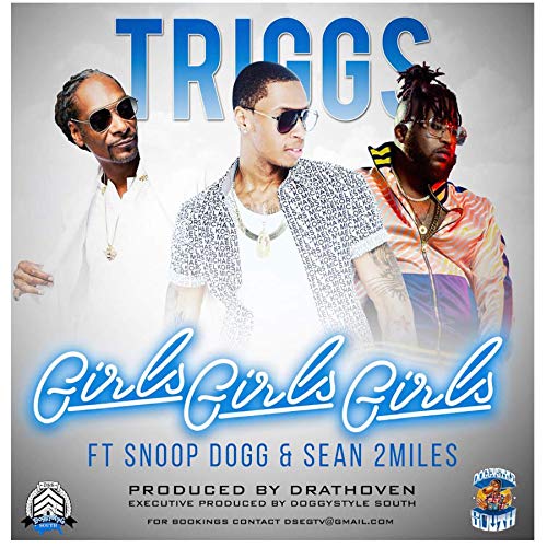 Triggs Links up with Sean2miles and Snoop Dogg for “Girls, Girls, Girls” @OfficialTriggs