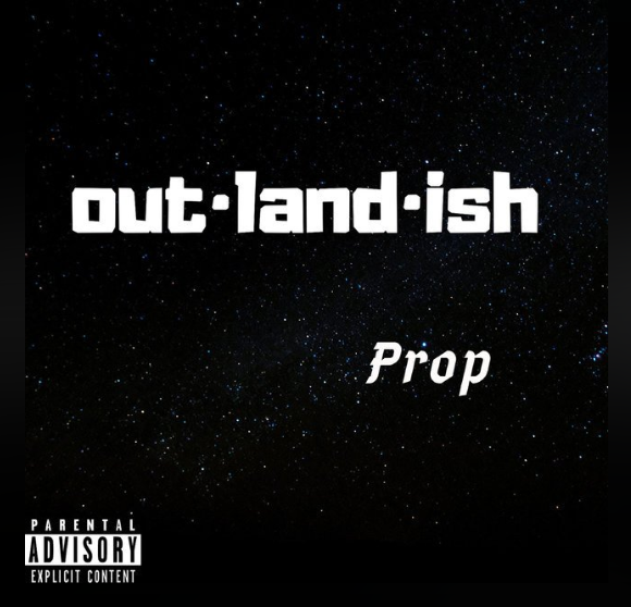[Single] Prop – Out·Land·Ish