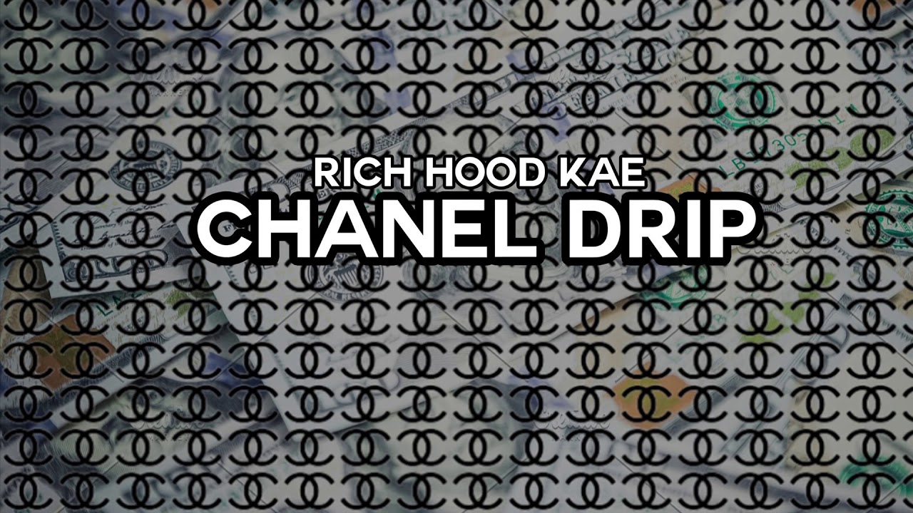 RichHoodKae – Chanel Drip | @RichHoodKae