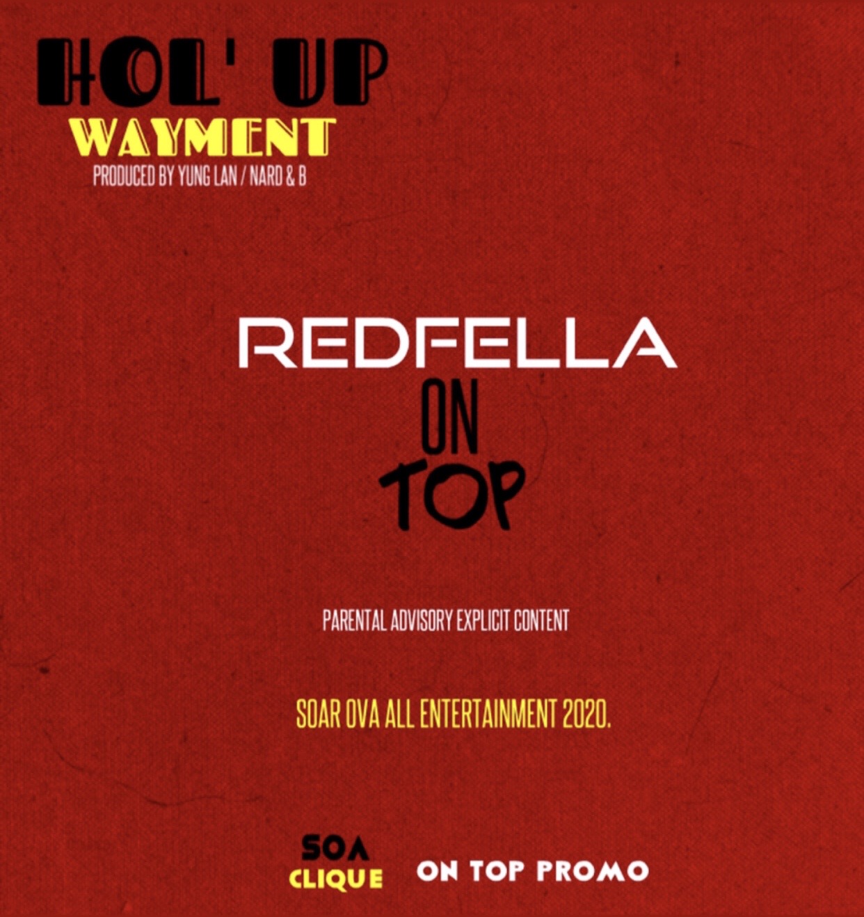 [Single] RedFellaOnTop – Hol’up Wayment [Prod Nard & B / Yung Lan]