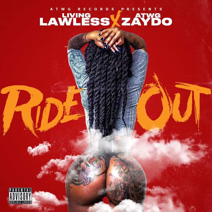 [Video] Living Lawless & ATWG Zaydo “Ride Out”