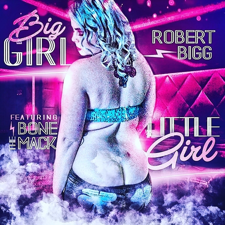 [Single] Robert Bigg ft Bone The Mack – Big Girl Little Girl | @sobigg