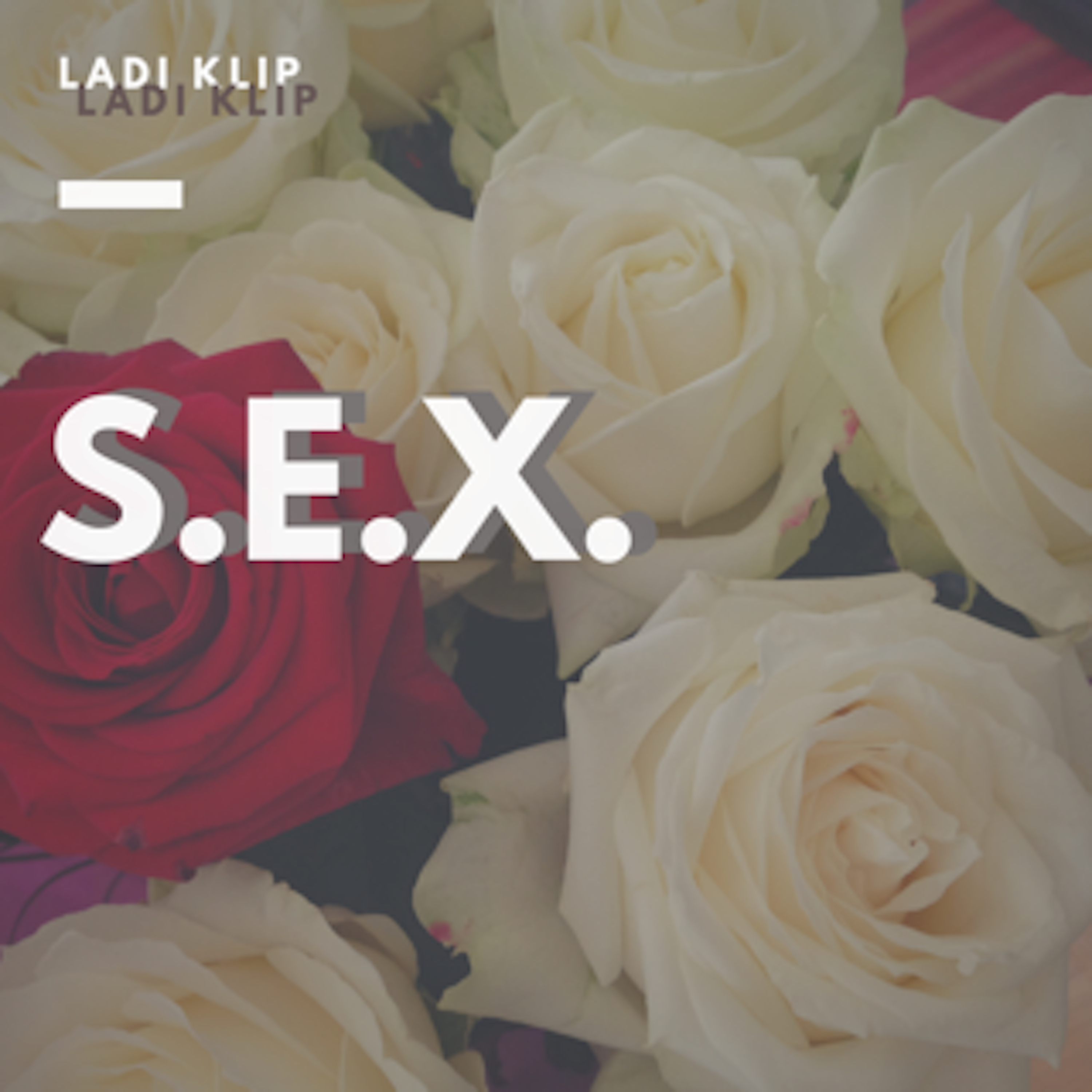 [Single] @LadiKlip ‘S.E.X’