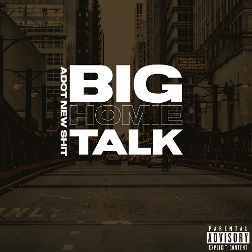 [Album] Adot New Shit – Big Homie Talk