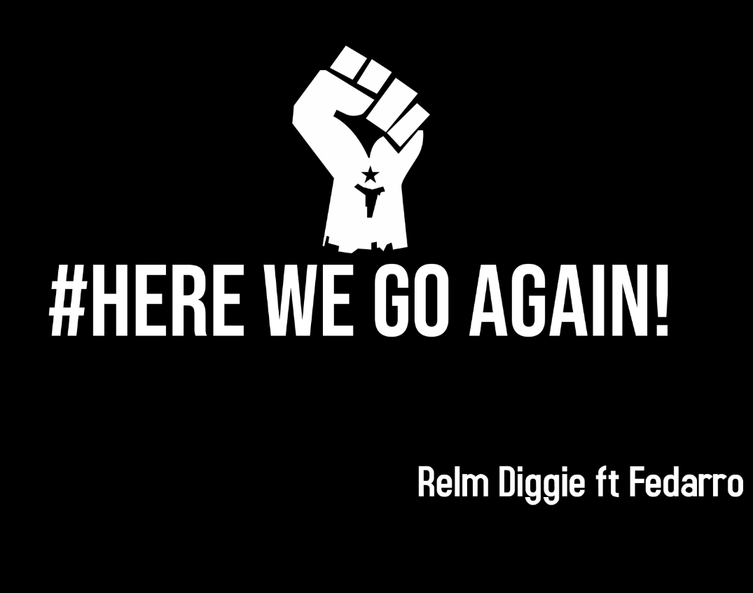 [New] Relm Diggie Releases “Here We Go Again” Video Against Police Brutality @relmdiggie
