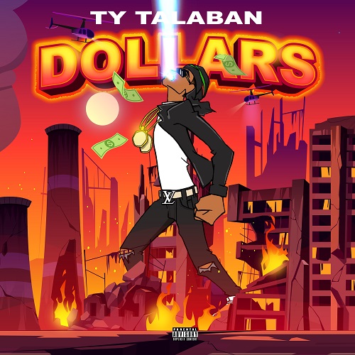 [New Single] Ty Talaban – Dollars