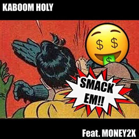 [Video] @KaboomHoly ‘Smack Em’ Ft. Money2x