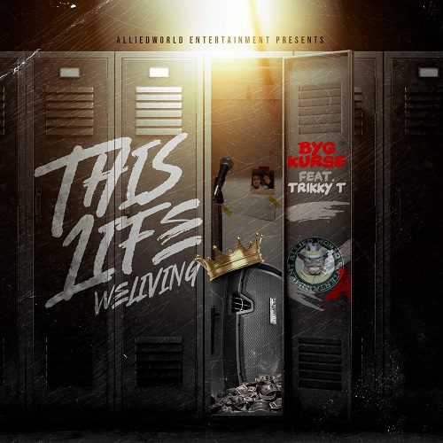 Memphis Rapper BYG Kurse Releases This Life (We Living) ft. Trikky T @bygkurse