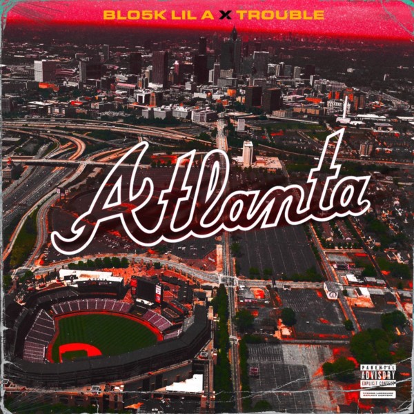 Blo5k Lil A & Trouble “Atlanta” (Official Music Video)