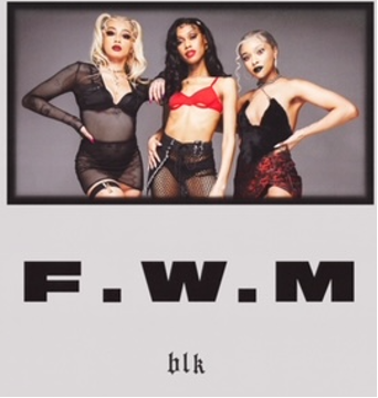 [New Music] BLK “FWM” @officialBLK