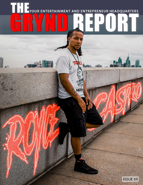 Out Now- The Grynd Report Issue 69 Royce Castro Edition @officeroycecastro