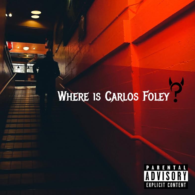 Where is Carlos Foley? (Album Promo)