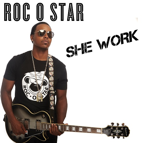 [NEW] ROC-O-STAR releases new single “She Work”