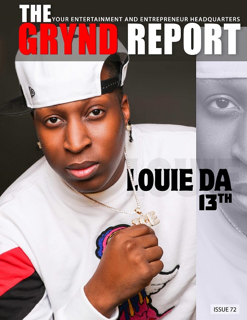 Out Now- The Grynd Report Issue 72 Louie Da 13th Edition