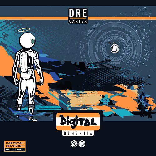 Spellbinding Rapper Dre Carter Announces Anticipated New Album "Digital Dementia" @DreCarterBaby
