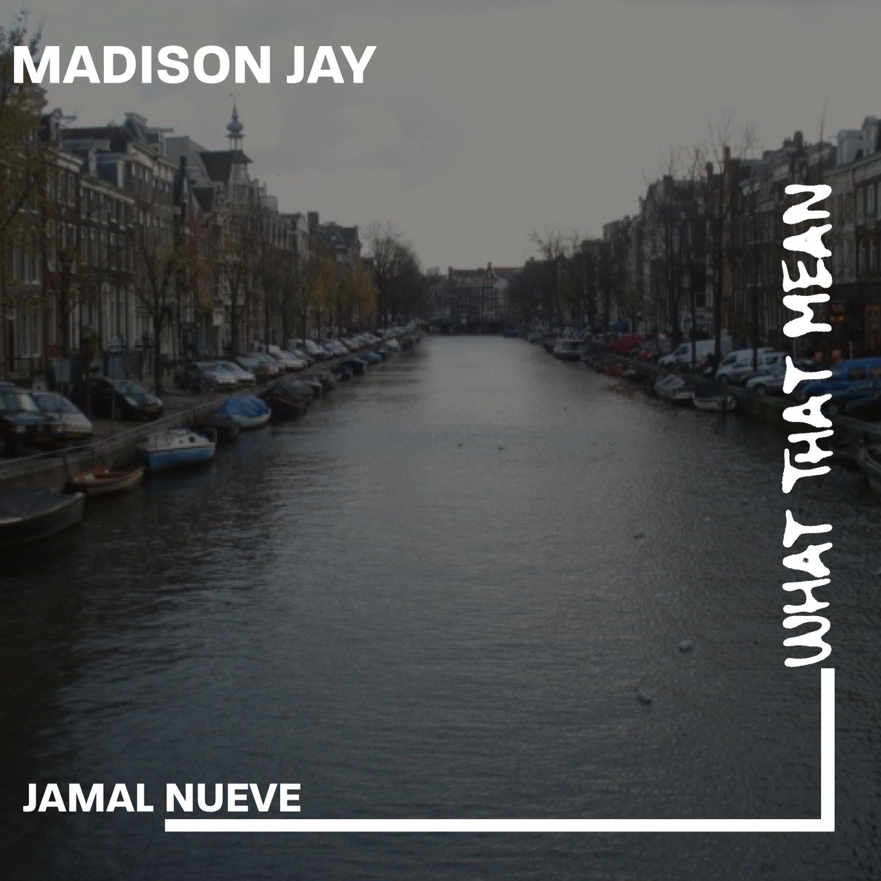 Jamal Nueve f/ Madison Jay – What That Mean @jamalnueve @themadisonjay