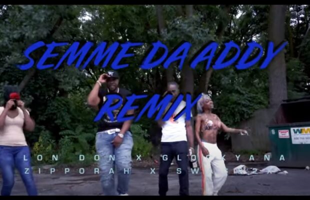 Semme Da Addy Remix, Lon Don ft. Glockyana, Zipporah and Swagg2x (Official Music Video)