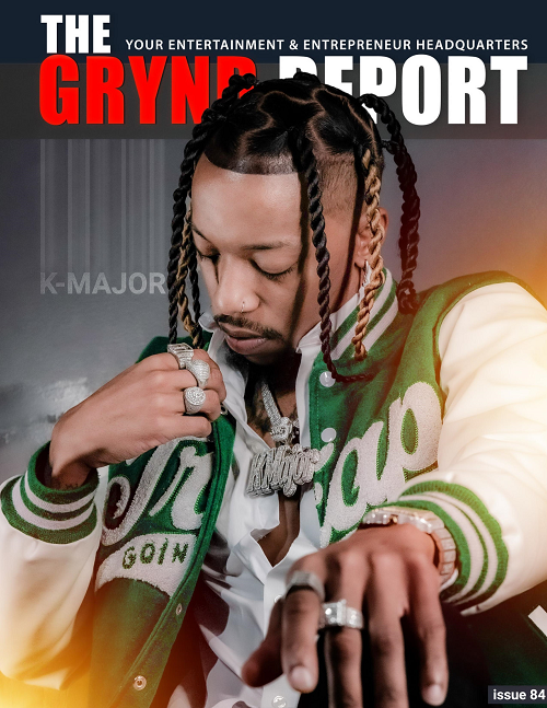 K-Major @kmajormusic takes over the 84th issue of The Grynd Report