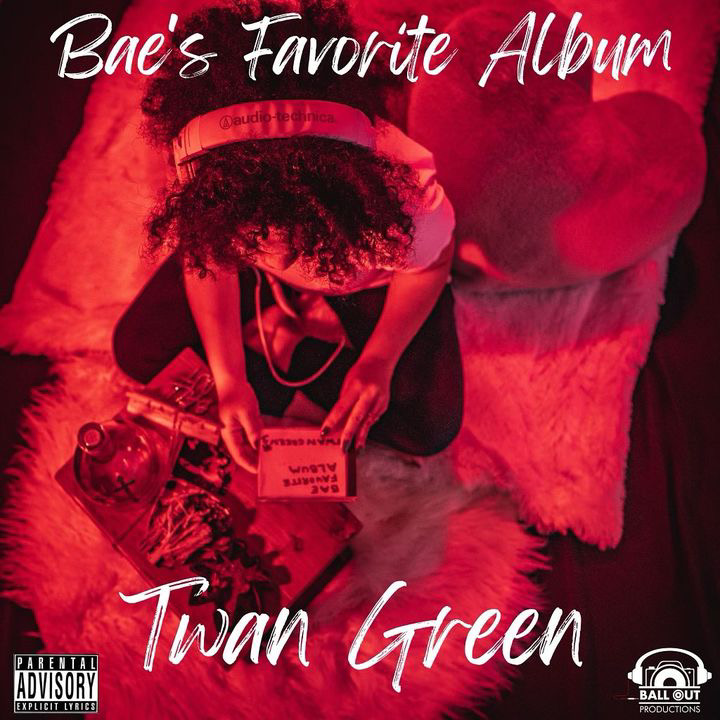 Twan Green – Bae’s Favorite Album Premiere