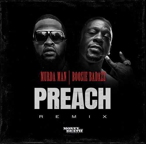 Money Over Death Records’s Murda Man And Boosie Badazz Connect To Preach To The Streets In New Video For “Preach (Remix)” (Featuring Boosie Badazz)