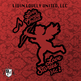 Love Stories Vol. 2 (Livin Lovely United Mixtape) @LivinLovely_LLU