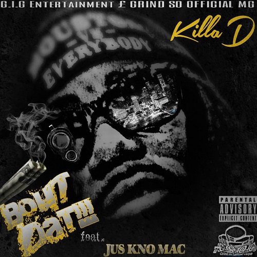 [Music] Killa D "Bout That Feat Jus Kno Mac" @KillaD713