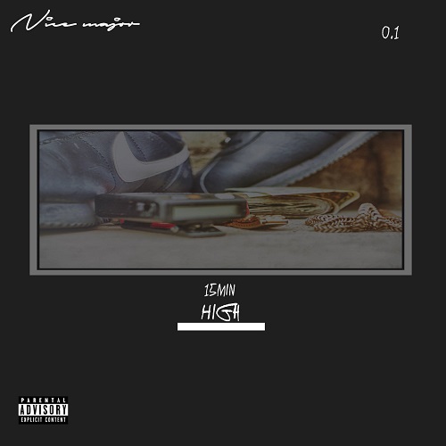 [EP] Nice Major – 15 Minute High .1 @1NiceMajor