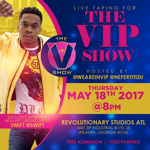 [Event] The VIP Show FT Swift! 5/18 in ATL