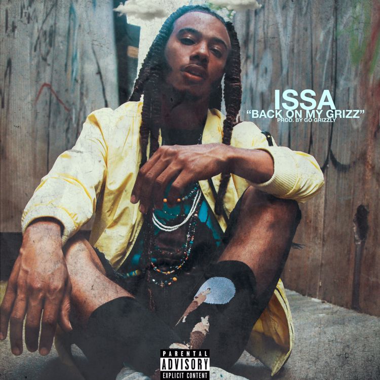 [Single] @ISSAIAM Drops A Brand New Track Back On My Grizz [Prod by. @GoGrizzly ]