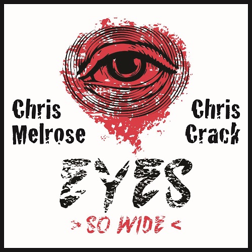 [Single] Chris Melrose Ft. Chris Crack – Eyes So Wide @CayrissMelrose