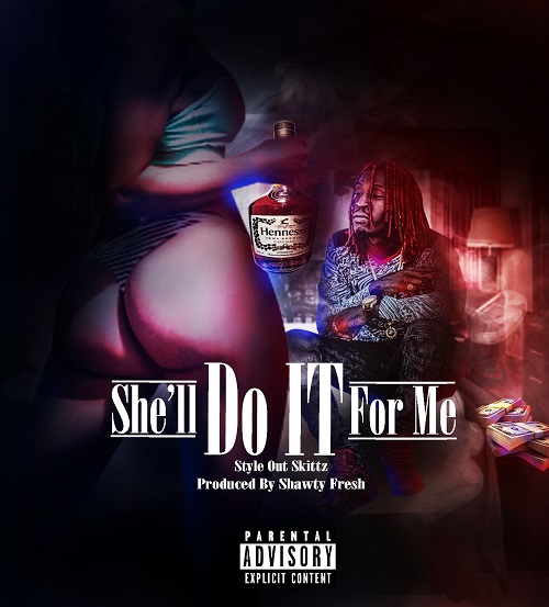 [Video] ​Style Out Skittz “She’ll Do It For Me” Produced by Shawty Fresh @StyleOutSkittz​