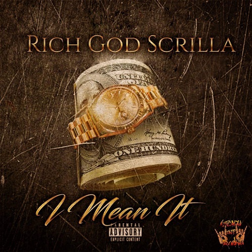 [Single] Rich God Scrilla – I Mean It