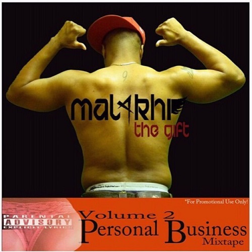 [Mixtape] Malakhi The Gift – Personal Business Vol 2 @malakhithegift
