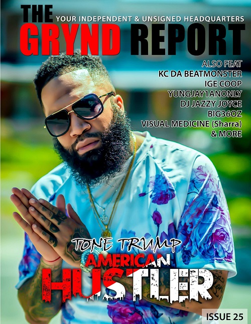 Out Now- The Grynd Report Issue 25 Tone Trump Edition @tonetrump