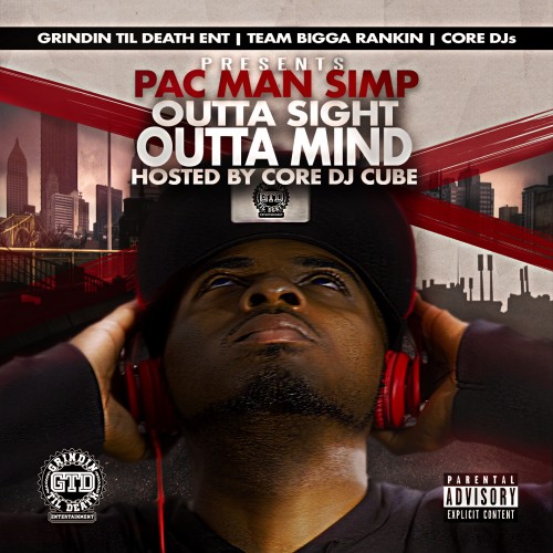 [Mixtape] Pacman Simp- Outta Sight Outta Mind (Hosted by DJ Cube) @PacmanSimp